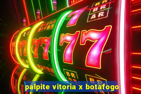 palpite vitoria x botafogo